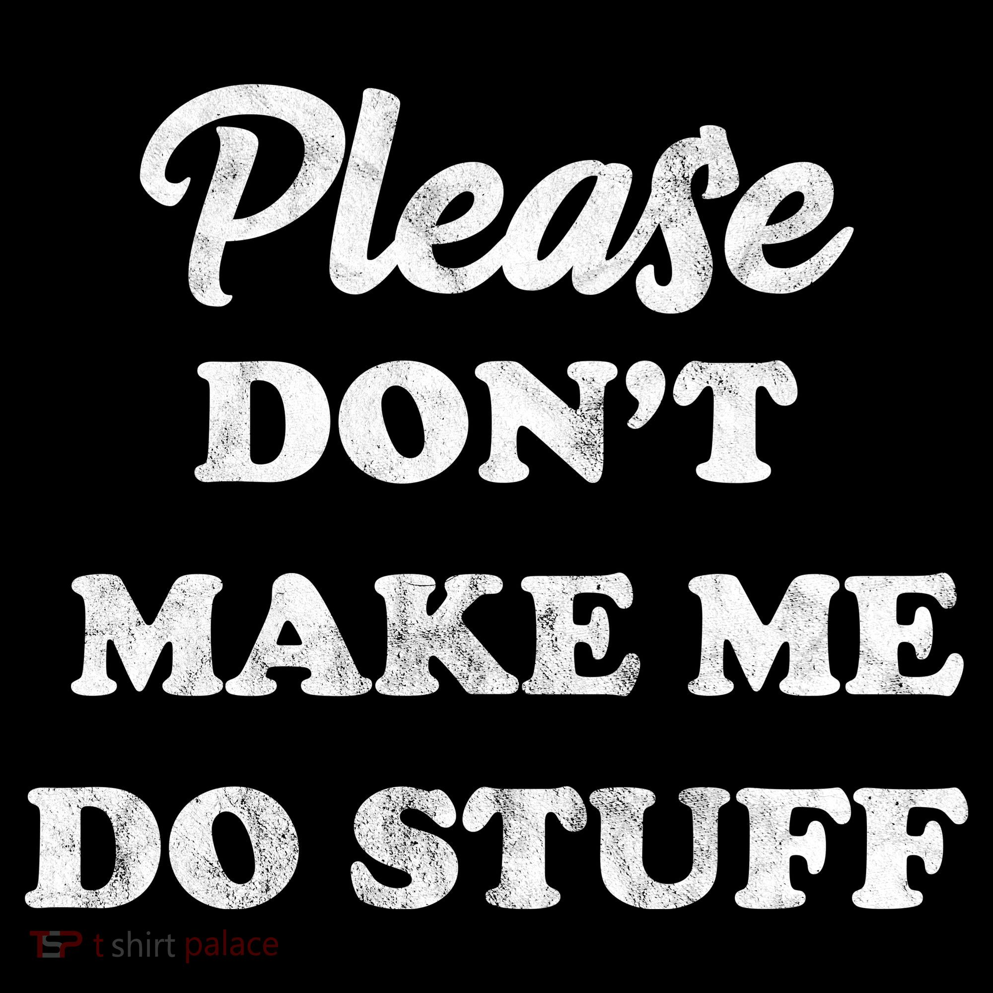 Please Don't Make Me Do Stuff Women's Hoodie