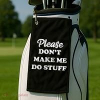 Please Don't Make Me Do Stuff Golf Towel thumb 2