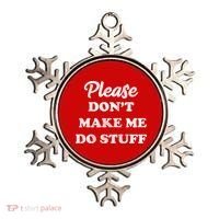 Please Don't Make Me Do Stuff Ornament thumb 0