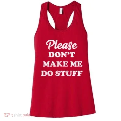 Please Don't Make Me Do Stuff Women's Tank Top