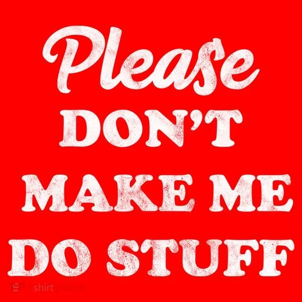 Please Don't Make Me Do Stuff Women's Tank Top