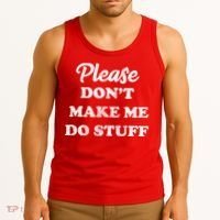 Please Don't Make Me Do Stuff Tank Top thumb 3