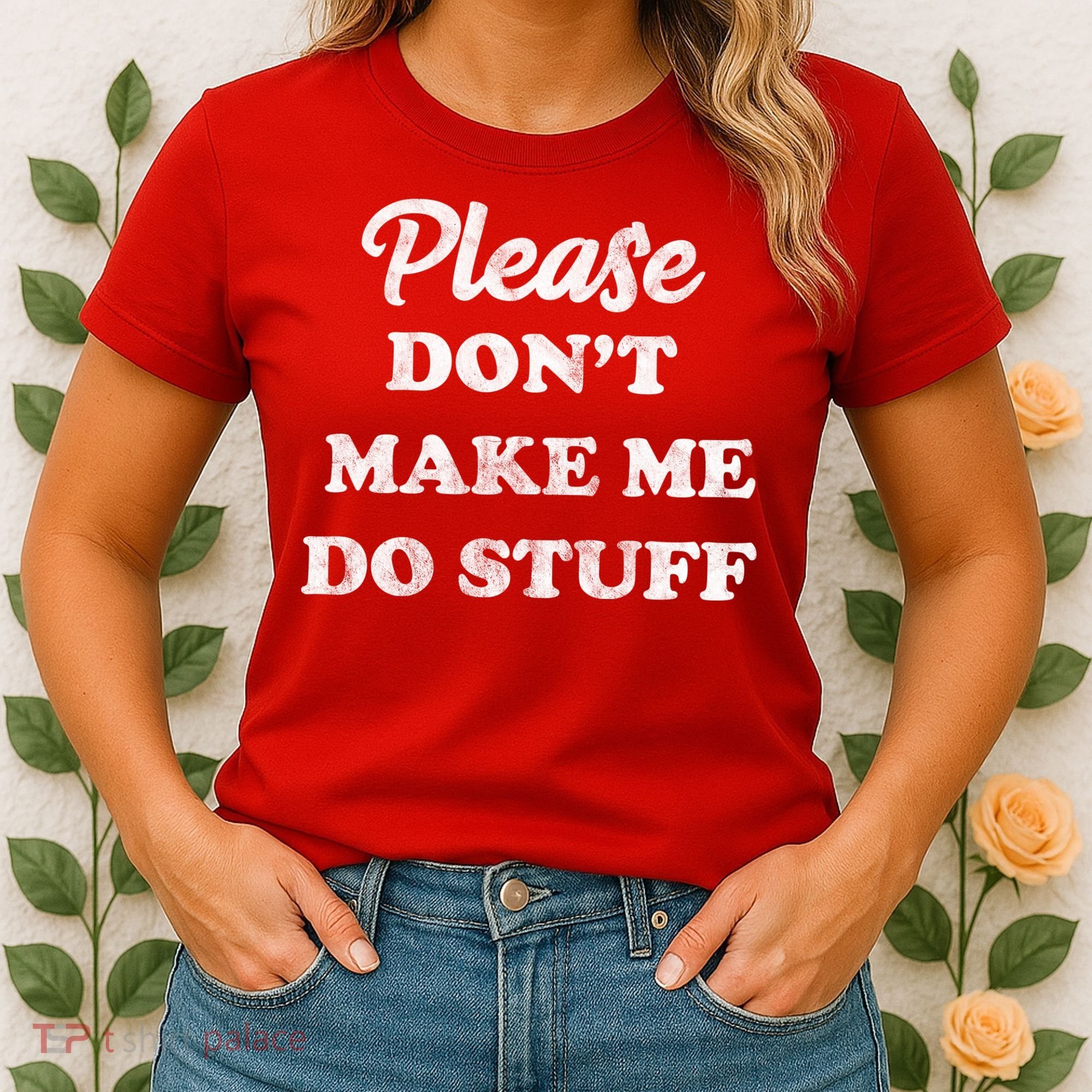 Please Don't Make Me Do Stuff Women's T-Shirt