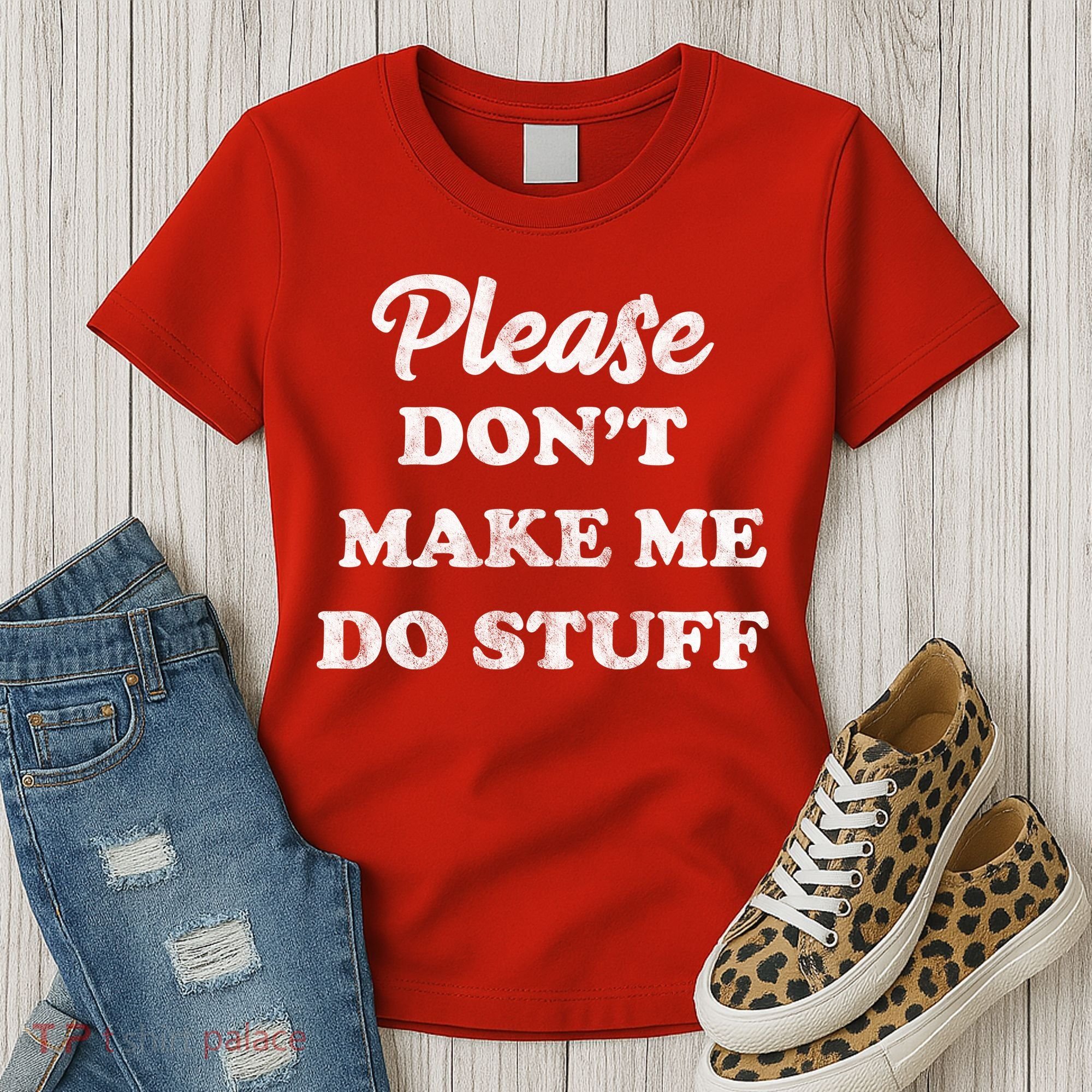 Please Don't Make Me Do Stuff Women's T-Shirt