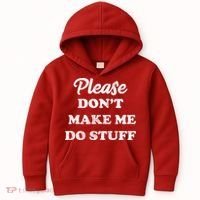 Please Don't Make Me Do Stuff Kids Hoodie thumb 0