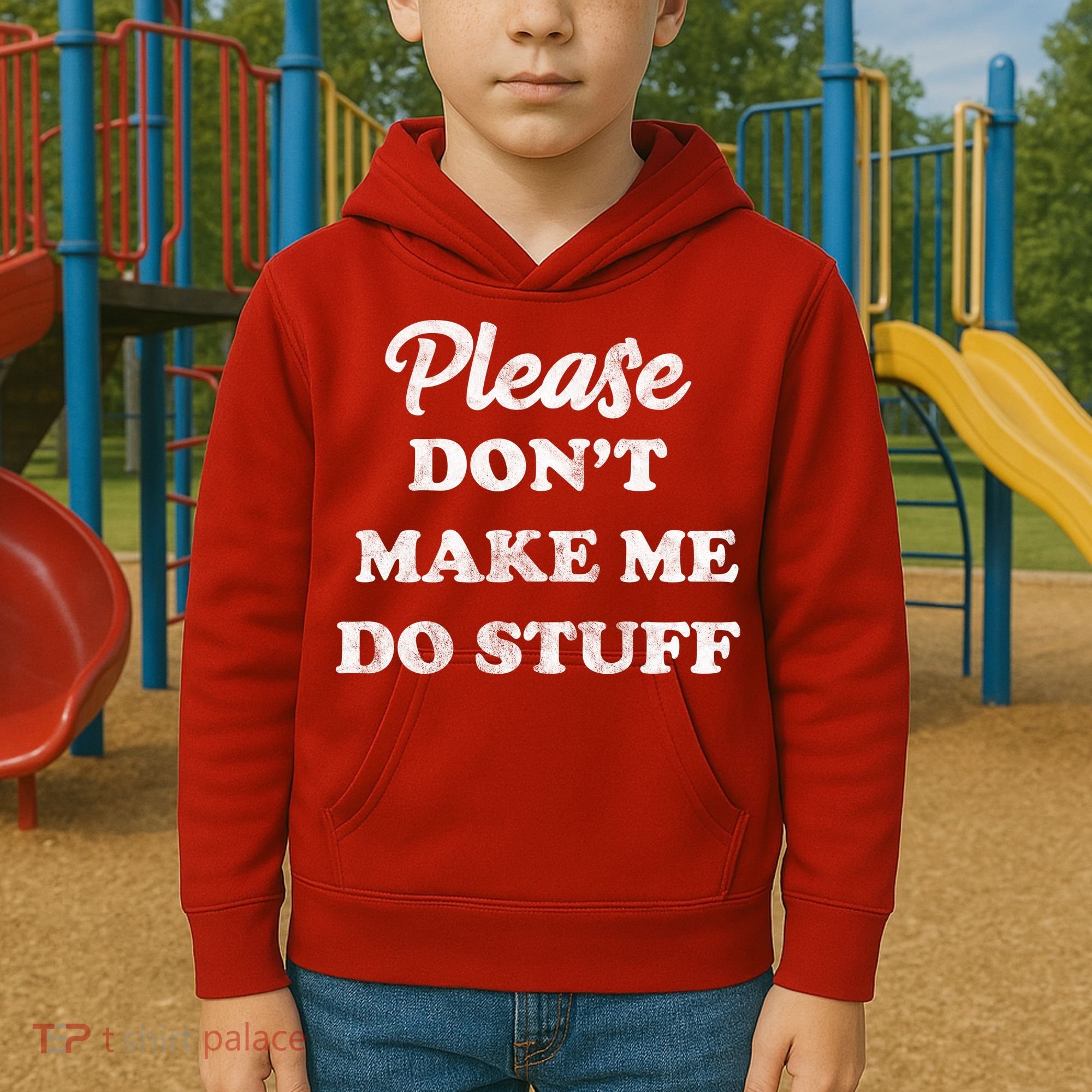 Please Don't Make Me Do Stuff Kids Hoodie