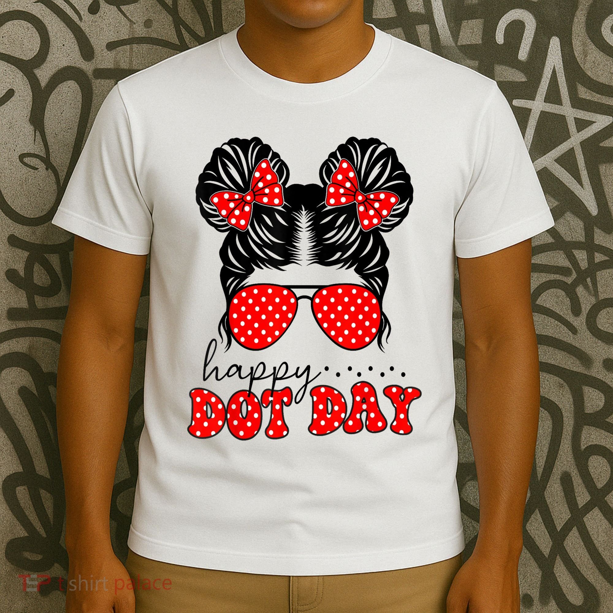 Polka Dot Messy Bun International Dots Day Teacher Happy Dot Day Gift T-Shirt