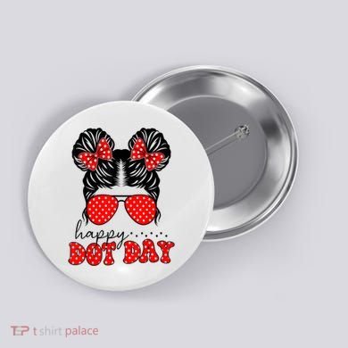 Polka Dot Messy Bun International Dots Day Teacher Happy Dot Day Gift Button