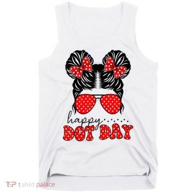 Polka Dot Messy Bun International Dots Day Teacher Happy Dot Day Gift Tank Top