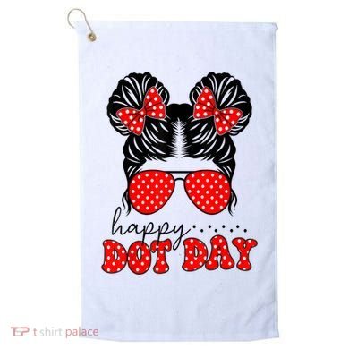 Polka Dot Messy Bun International Dots Day Teacher Happy Dot Day Gift Golf Towel