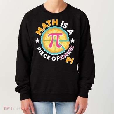 Pi Day Math Is A Piece Of Pi 3 14 Pie Slices Women's Sweatshirt