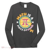 Pi Day Math Is A Piece Of Pi 3 14 Pie Slices Long Sleeve Shirt thumb 0