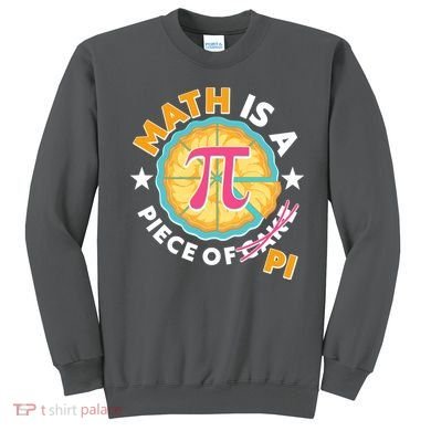 Pi Day Math Is A Piece Of Pi 3 14 Pie Slices Sweatshirt