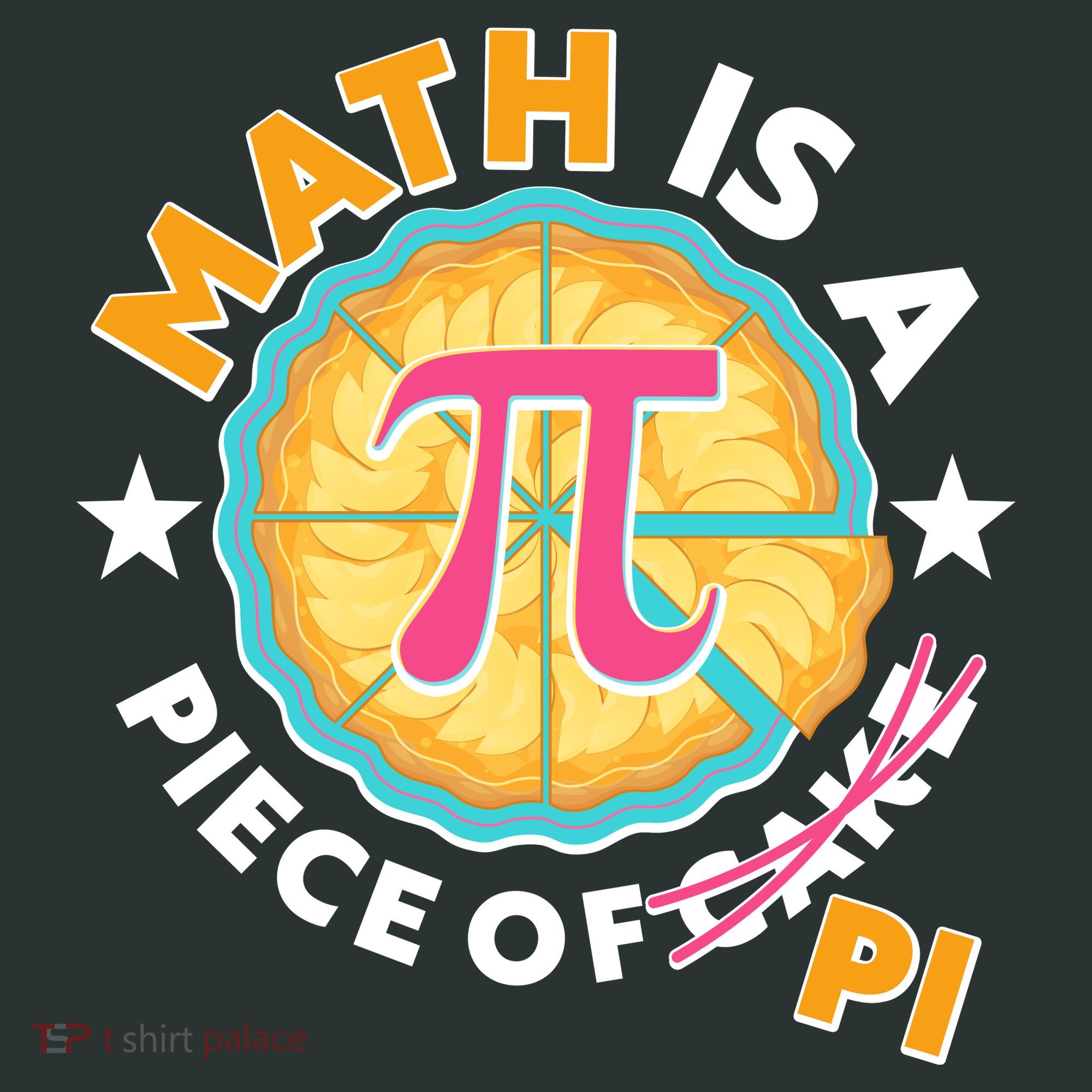 Pi Day Math Is A Piece Of Pi 3 14 Pie Slices Women's T-Shirt