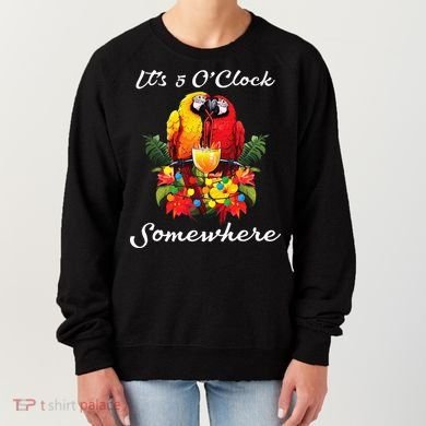 Parrots Drinking Margarita Its 5 Oclock Somewhere Funny Women's Sweatshirt