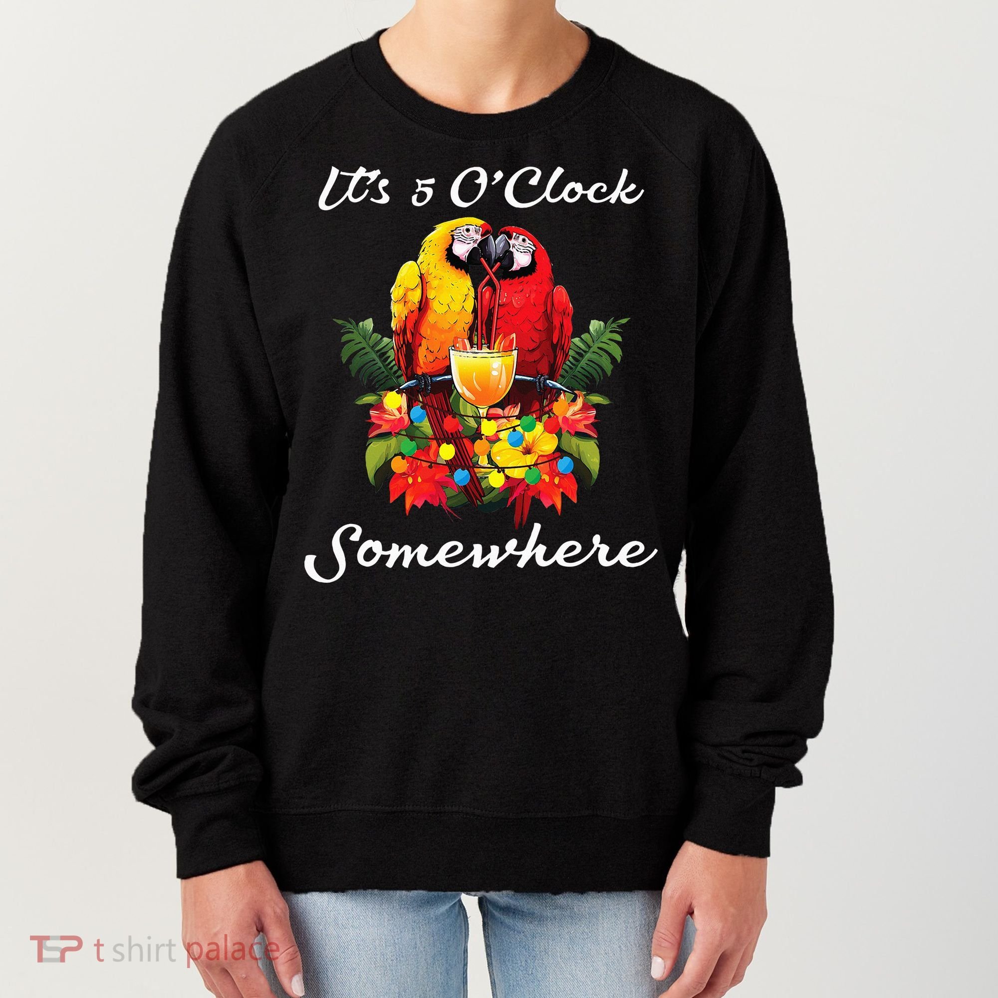 Parrots Drinking Margarita Its 5 Oclock Somewhere Funny Women's Sweatshirt