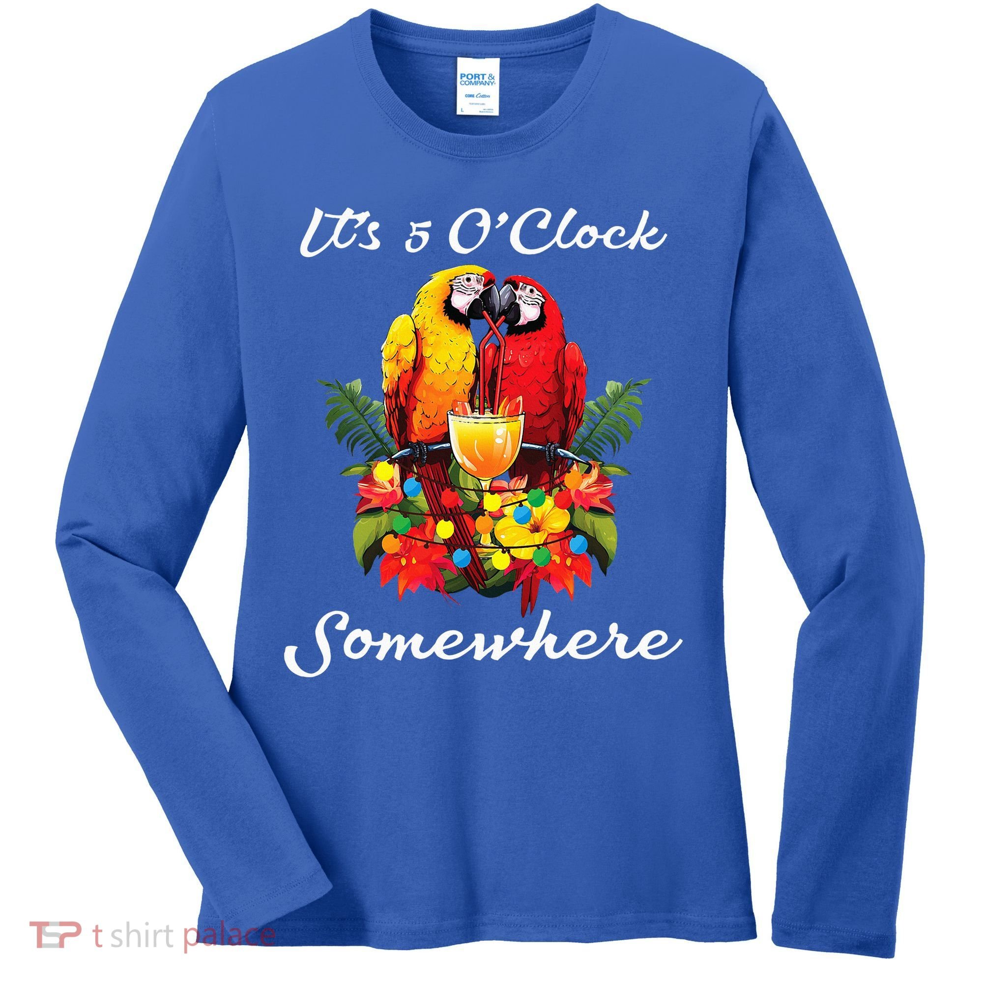 Parrots Drinking Margarita Its 5 Oclock Somewhere Funny Women's Long Sleeve Shirt