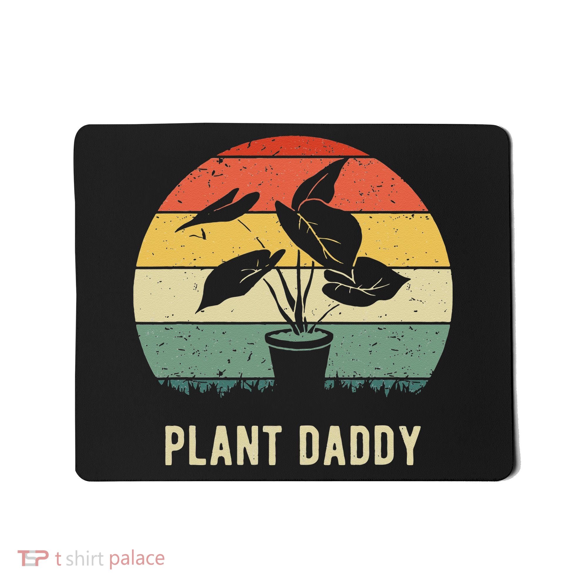 Plant Daddy Nature Botanical Gardener Plant Dad Gardening Mousepad