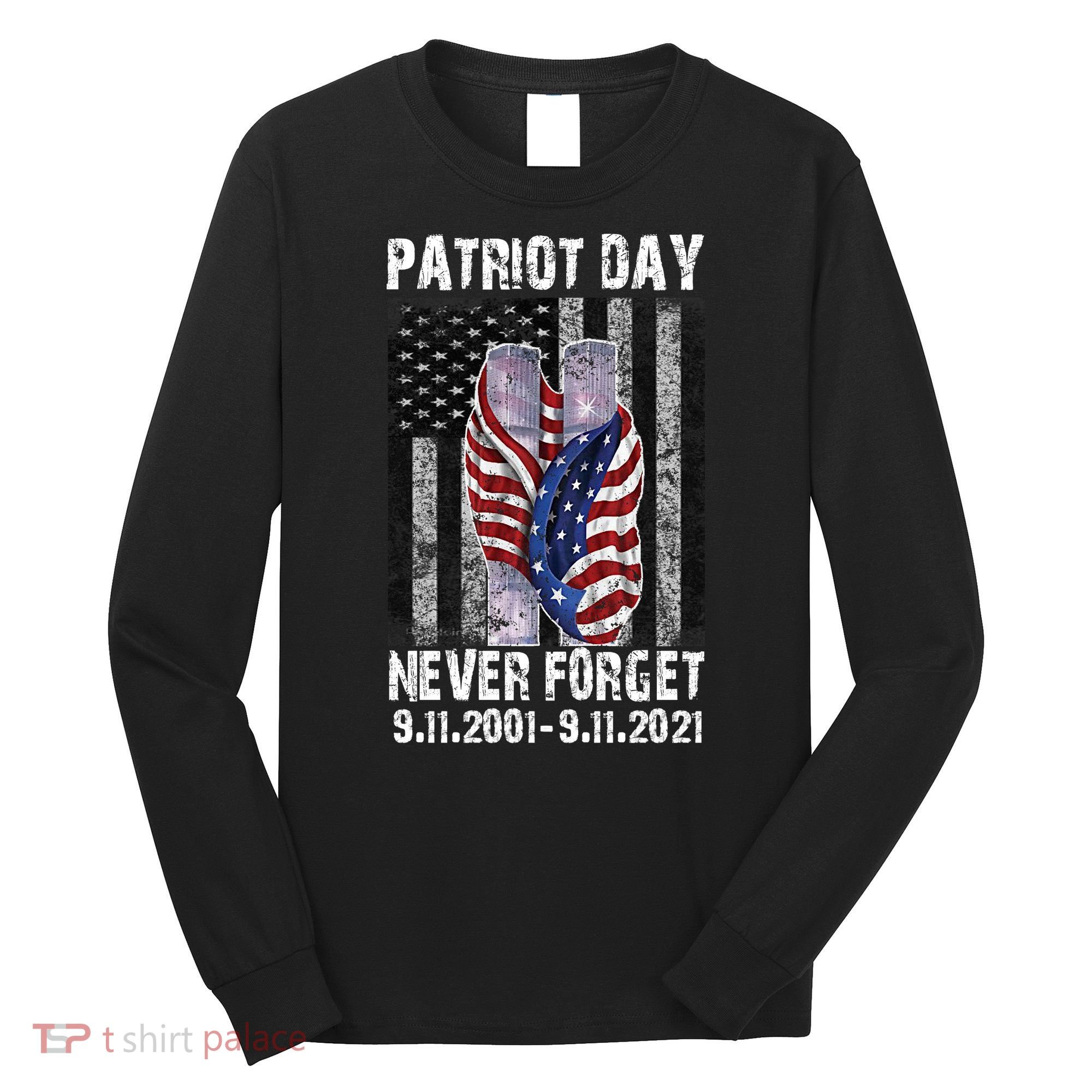 Patriot Day Never Forget 9/11 20th Anniversary Long Sleeve Shirt