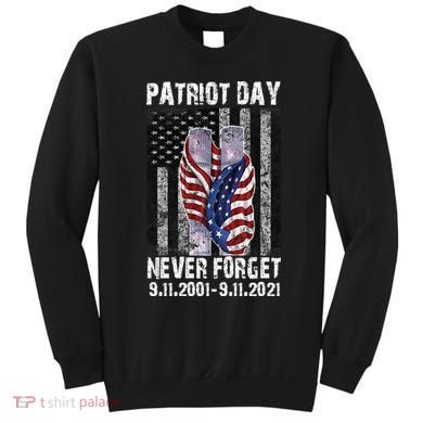 Patriot Day Never Forget 9/11 20th Anniversary Sweatshirt