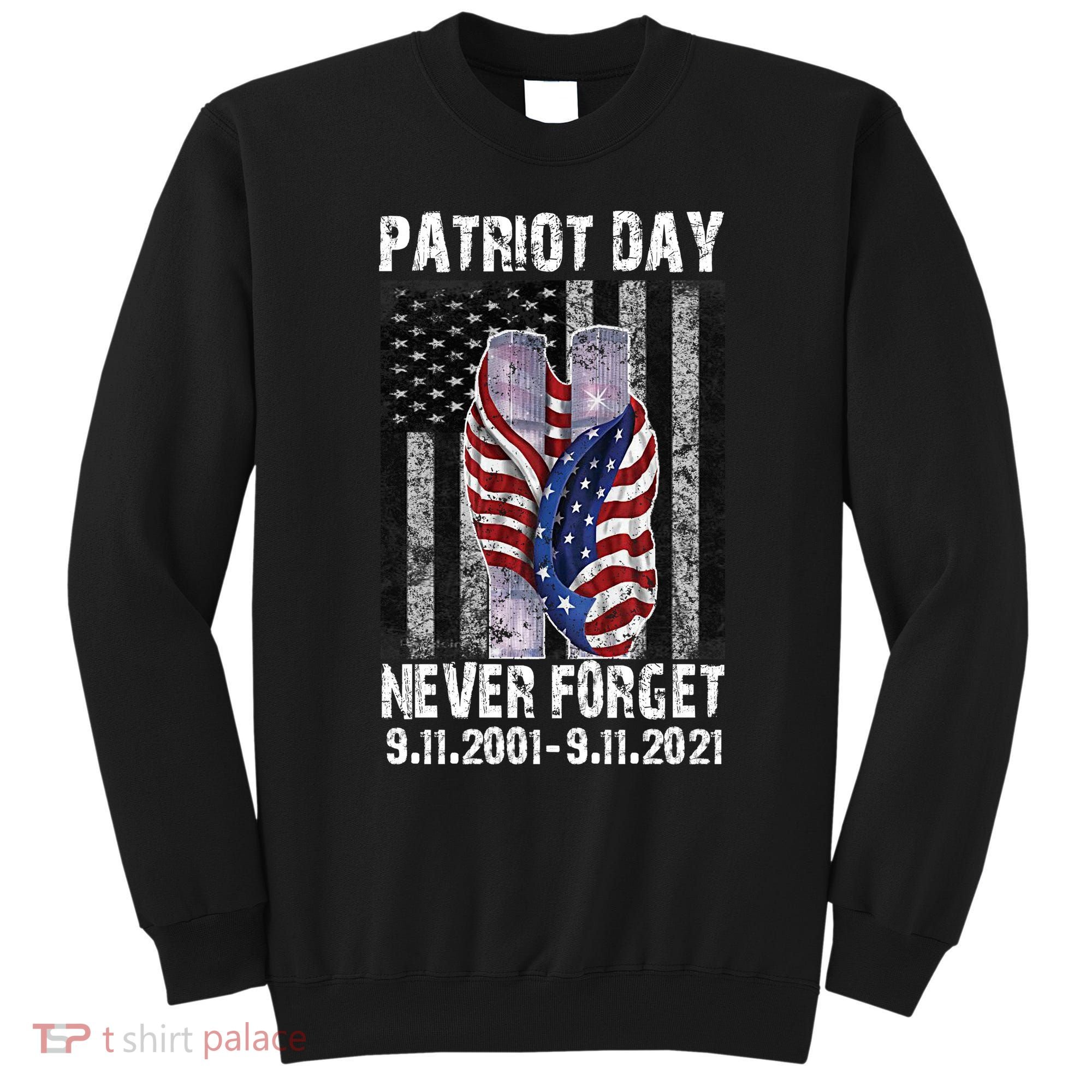 Patriot Day Never Forget 9/11 20th Anniversary Sweatshirt