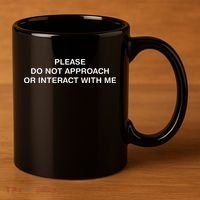 Please Do Not Approach Or Interact With Me 11oz C Handle Ceramic Mug thumb 3