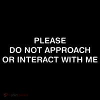 Please Do Not Approach Or Interact With Me Coaster thumb 2