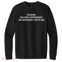 Please Do Not Approach Or Interact With Me V.I.T. Fleece Crew Sweatshirt thumb 0