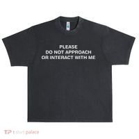 Please Do Not Approach Or Interact With Me Urban Oversized Heavyweight T-Shirt thumb 0