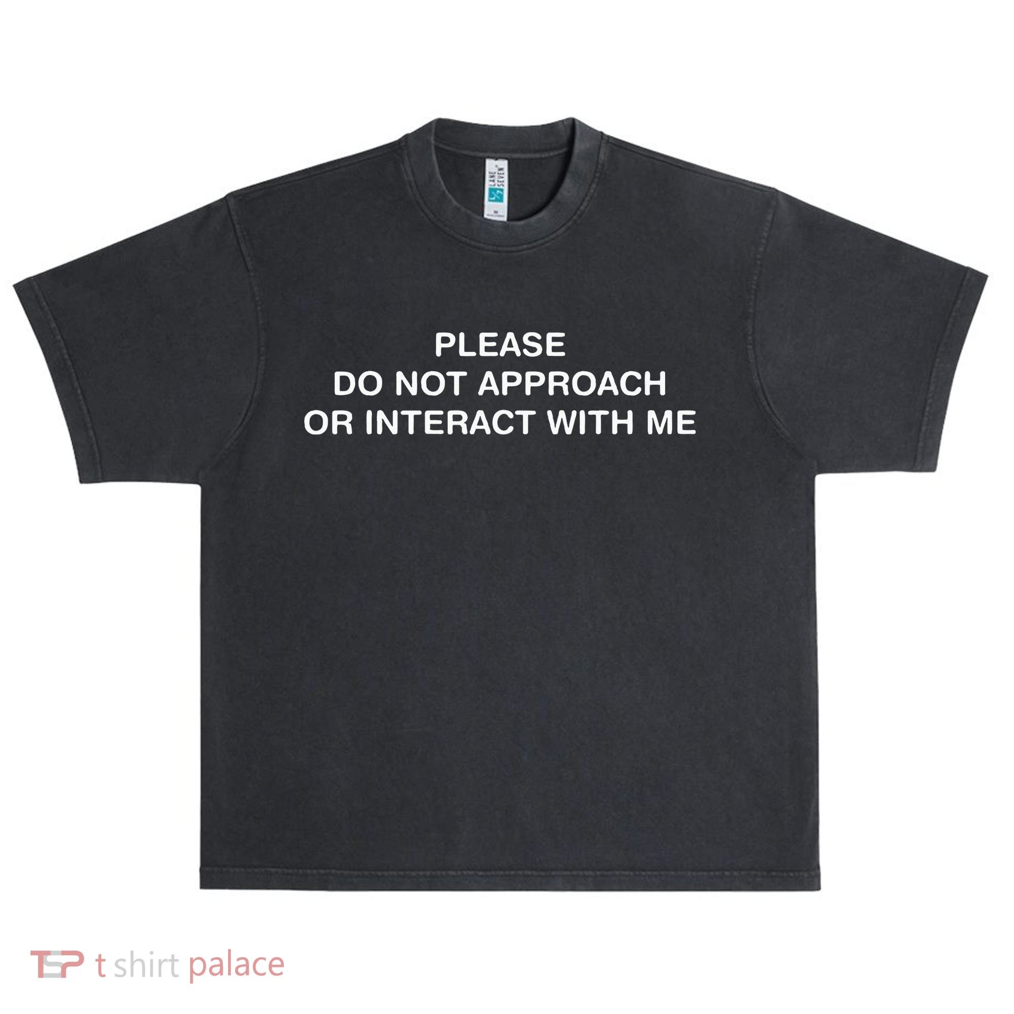 Please Do Not Approach Or Interact With Me Urban Oversized Heavyweight T-Shirt