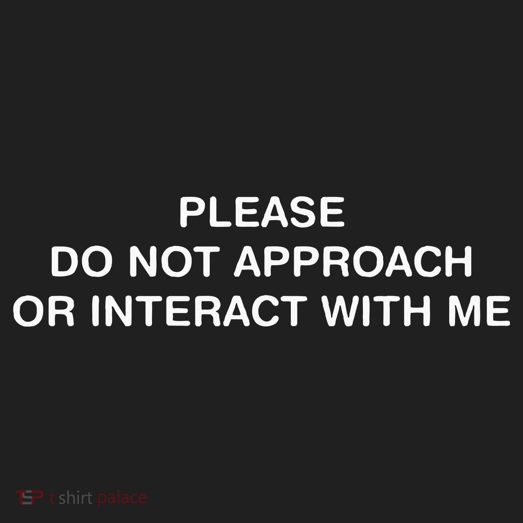 Please Do Not Approach Or Interact With Me Hat