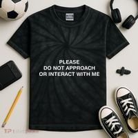 Please Do Not Approach Or Interact With Me Kids Tie-Dye T-Shirt thumb 2
