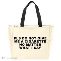 Please Do Not Give Me A Cigarette No Matter What I Say Funny Tote Bag thumb 0