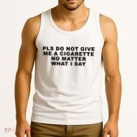 Please Do Not Give Me A Cigarette No Matter What I Say Funny Tank Top thumb 3