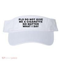 Please Do Not Give Me A Cigarette No Matter What I Say Funny Visor thumb 0