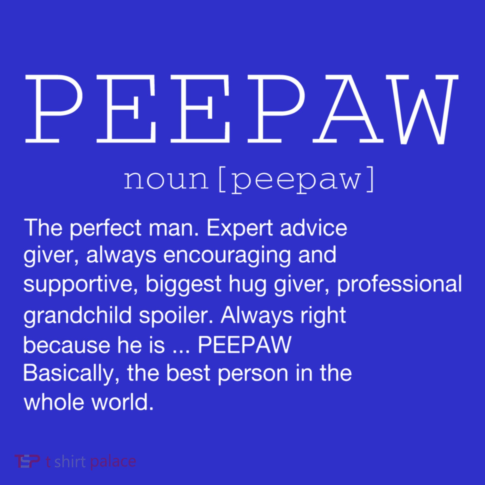Peepaw Definition Noun Grandpa Grandparents Day Funny Cute Gift T-Shirt