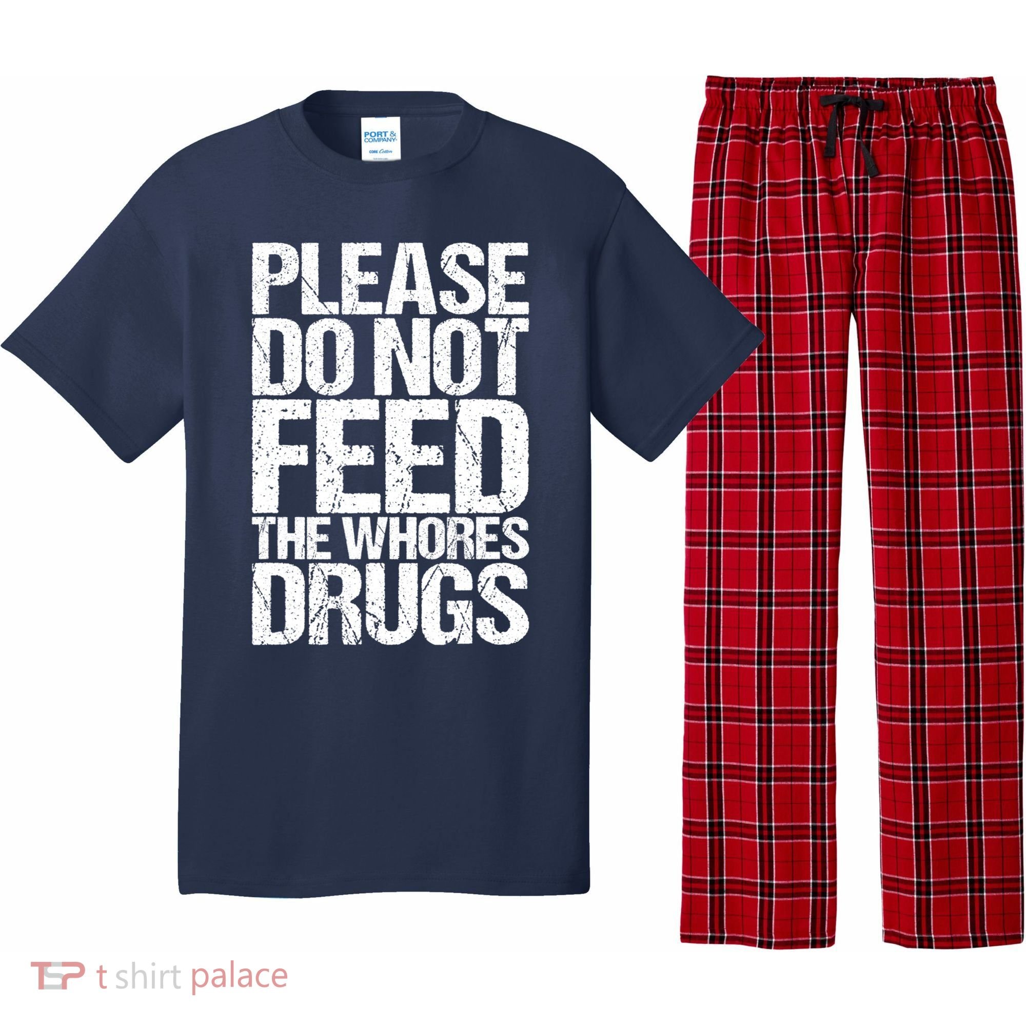 Please Do Not Feed The Whores Drugs Funny Sarcasm Quotes Pajama Set