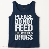 Please Do Not Feed The Whores Drugs Funny Sarcasm Quotes Tank Top thumb 2