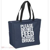 Please Do Not Feed The Whores Drugs Funny Sarcasm Quotes Tote Bag thumb 2