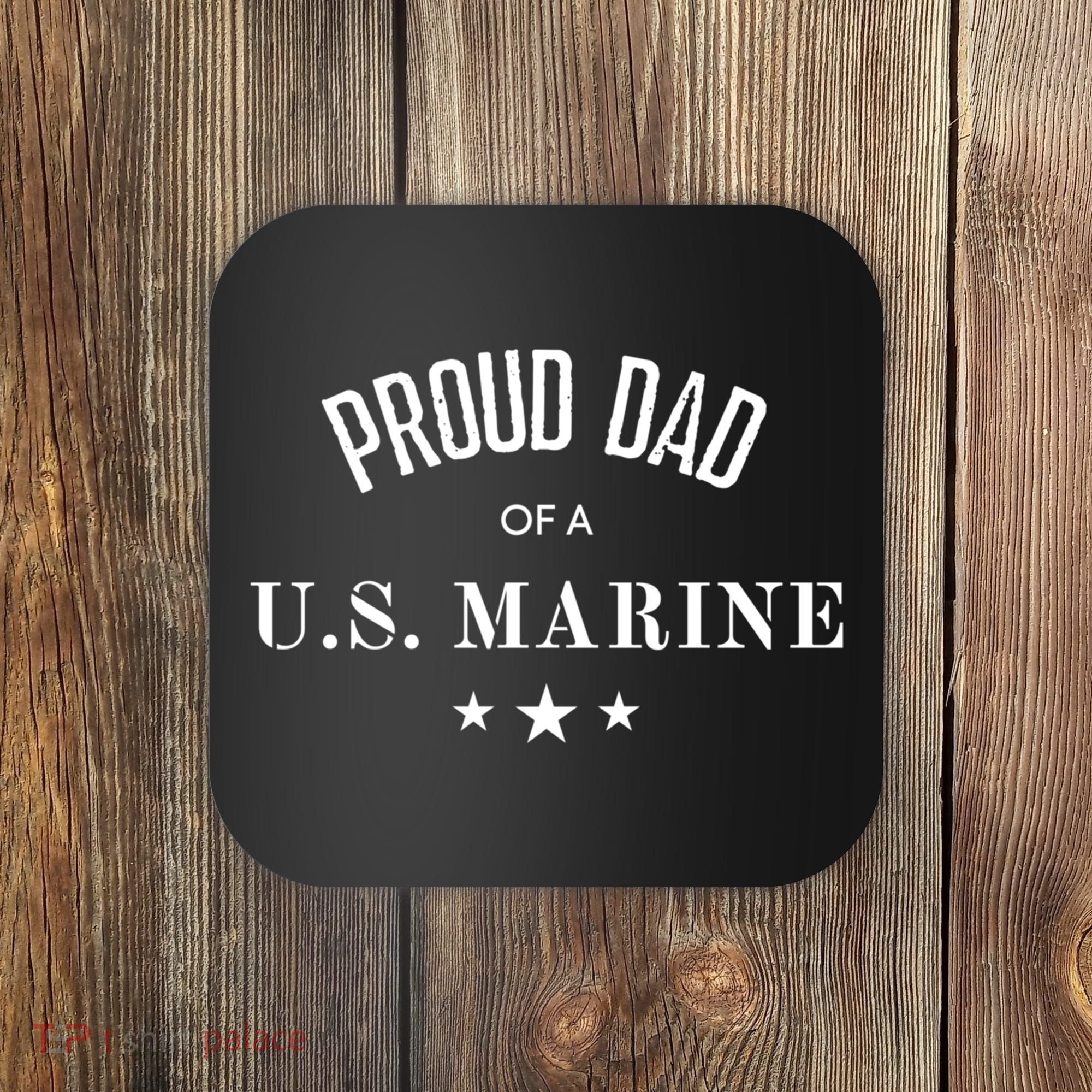 Proud Dad Of A U S Marine Gift Coaster