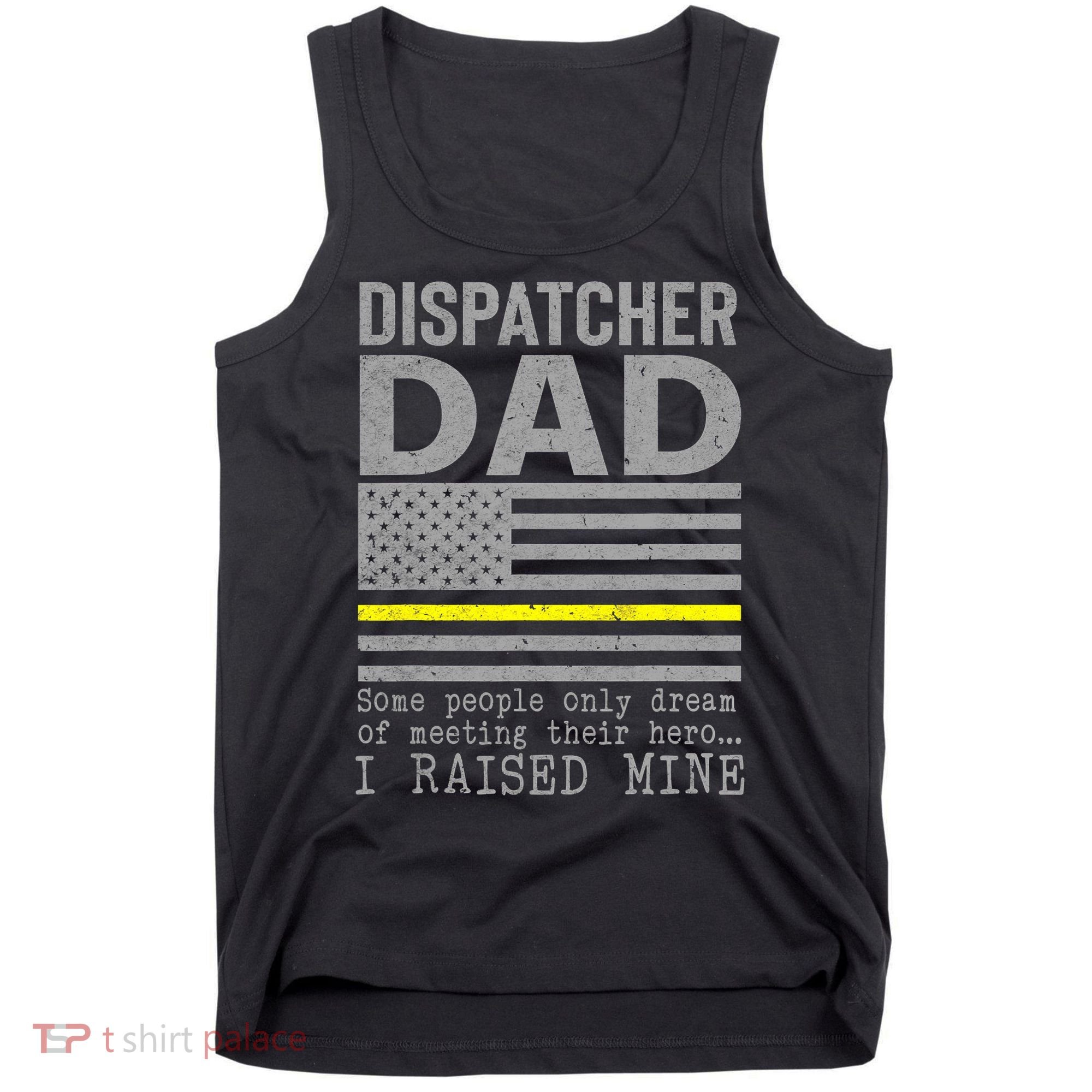 Proud Dad Of A 911 Dispatcher Thin Gold Line Dispatch Father Tank Top