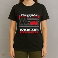 Proud Dad Of A Wildland Firefighter Wildfire Suppression Usa T-Shirt thumb 4
