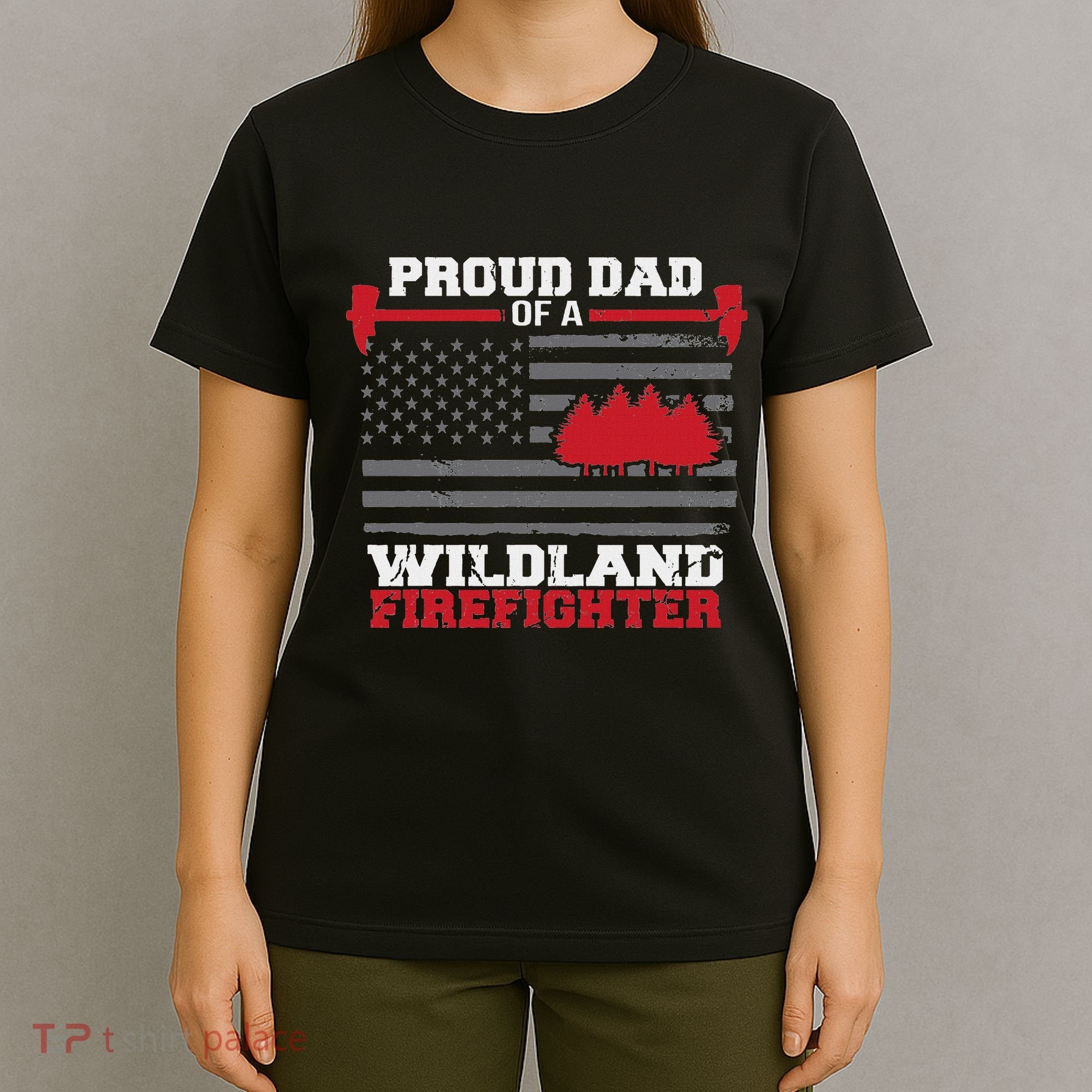 Proud Dad Of A Wildland Firefighter Wildfire Suppression Usa T-Shirt