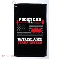 Proud Dad Of A Wildland Firefighter Wildfire Suppression Usa Golf Towel thumb 0