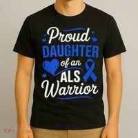 Proud Daughter Of An ALS Warrior Dad Mom ALS Awareness Month  T-Shirt thumb 3