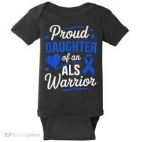 Proud Daughter Of An ALS Warrior Dad Mom ALS Awareness Month  Baby Bodysuit thumb 0