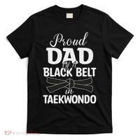 Proud Dad Of A Black Belt In Taekwondo T-Shirt thumb 0
