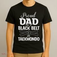 Proud Dad Of A Black Belt In Taekwondo T-Shirt thumb 3