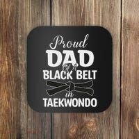 Proud Dad Of A Black Belt In Taekwondo Coaster thumb 0
