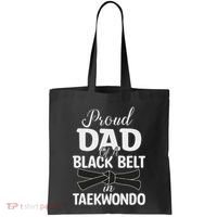 Proud Dad Of A Black Belt In Taekwondo Tote Bag thumb 0